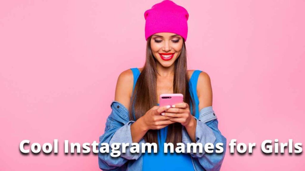 Cool Instagram names for Girls, Female Insta Name,