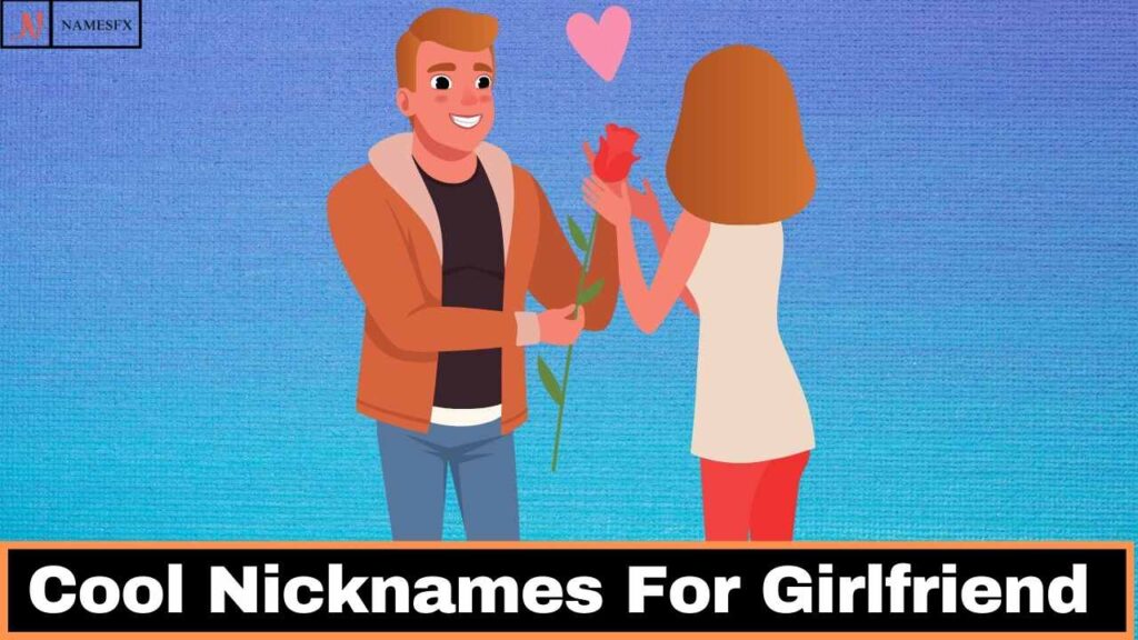 Cool Nicknames For Girlfriend,