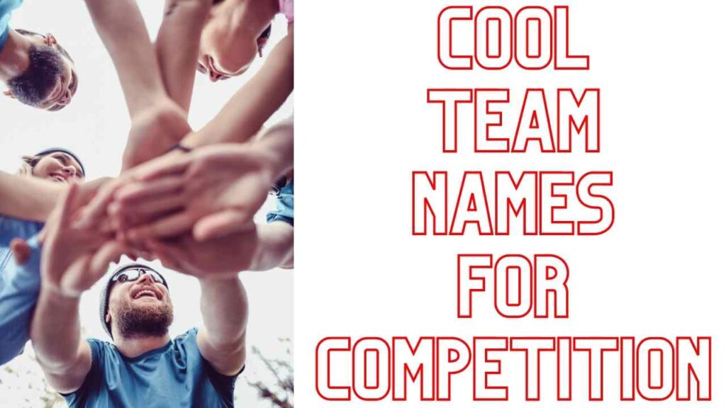Cool Team Names for Competition