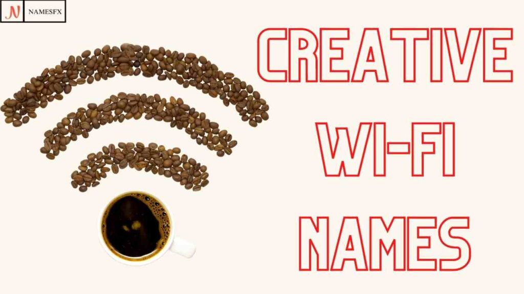 Creative Wi-fi Names,