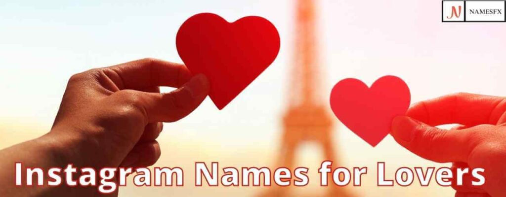 Lovers Cool Instagram Names, Romantic Instagram names,