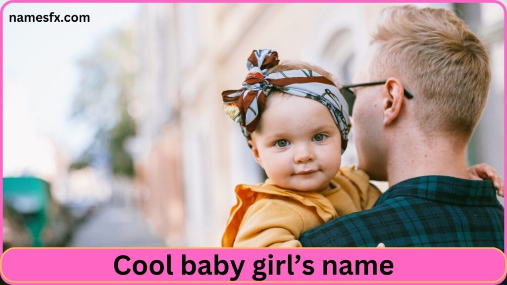 Cool baby girl’s name