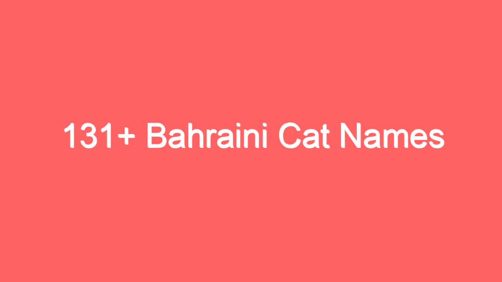131 bahraini cat names 2052