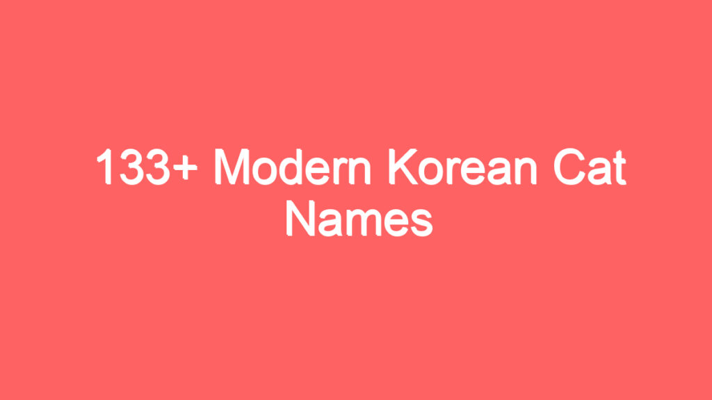 133 modern korean cat names 1908