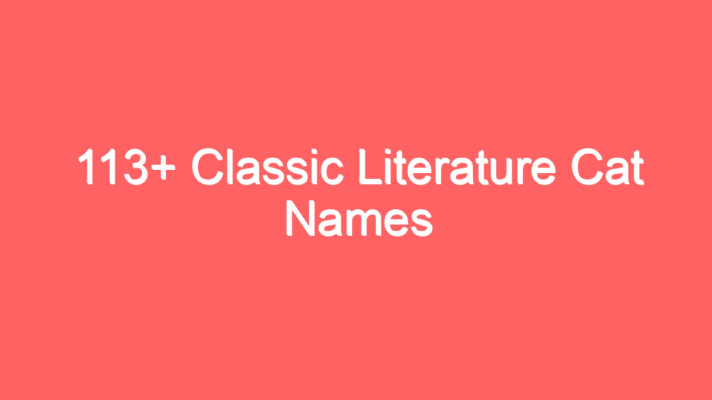 113 classic literature cat names 4104