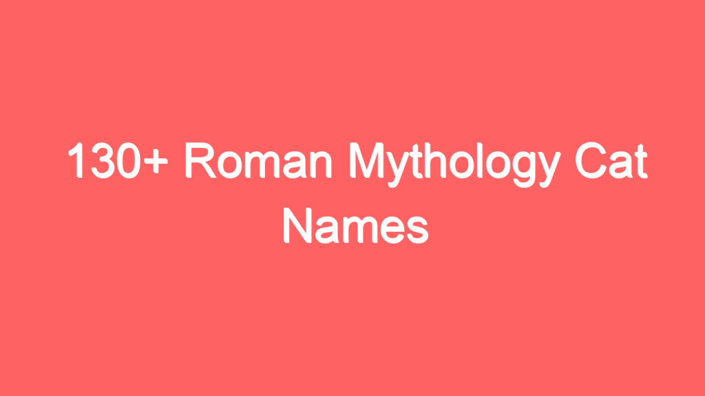 130 roman mythology cat names 4072