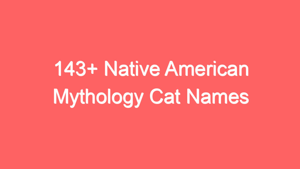 143 native american mythology cat names 4086