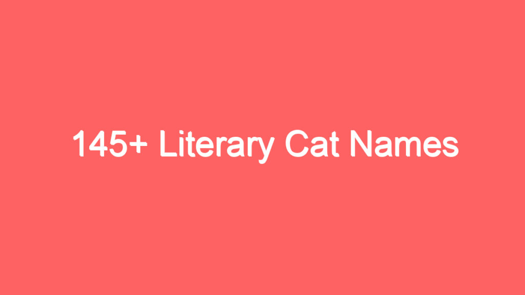 145 literary cat names 4100