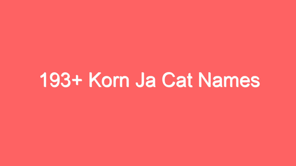 193 korn ja cat names 3722