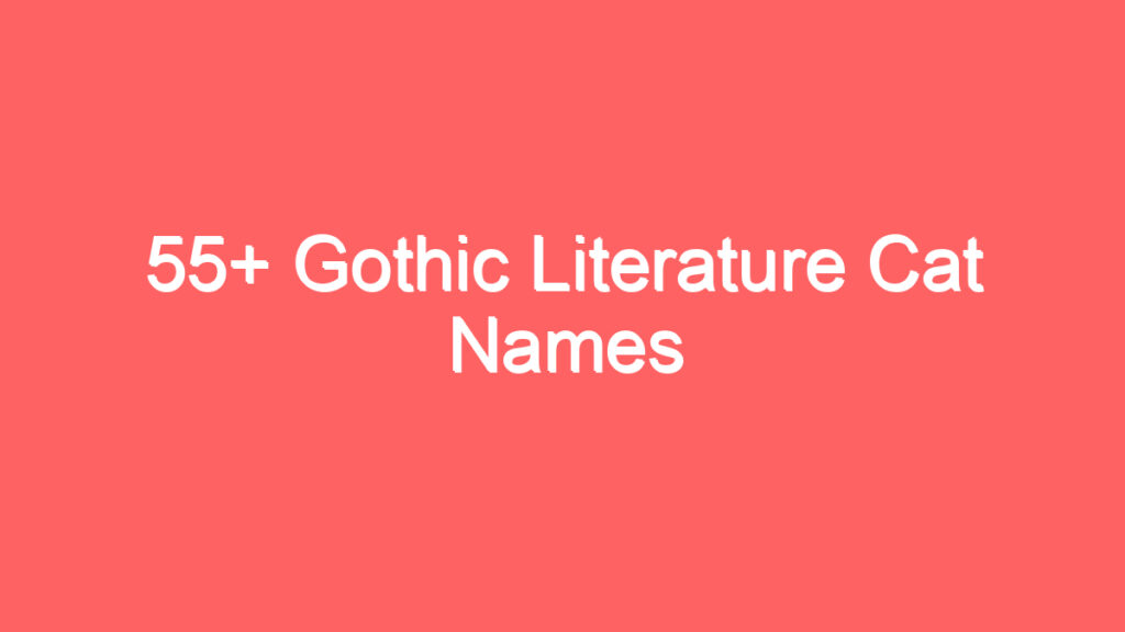 55 gothic literature cat names 4116