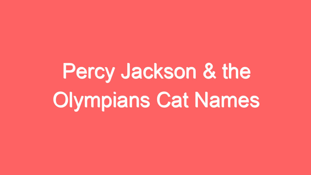 percy jackson the olympians cat names 4140