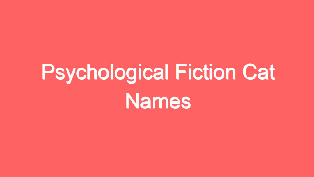 psychological fiction cat names 4133