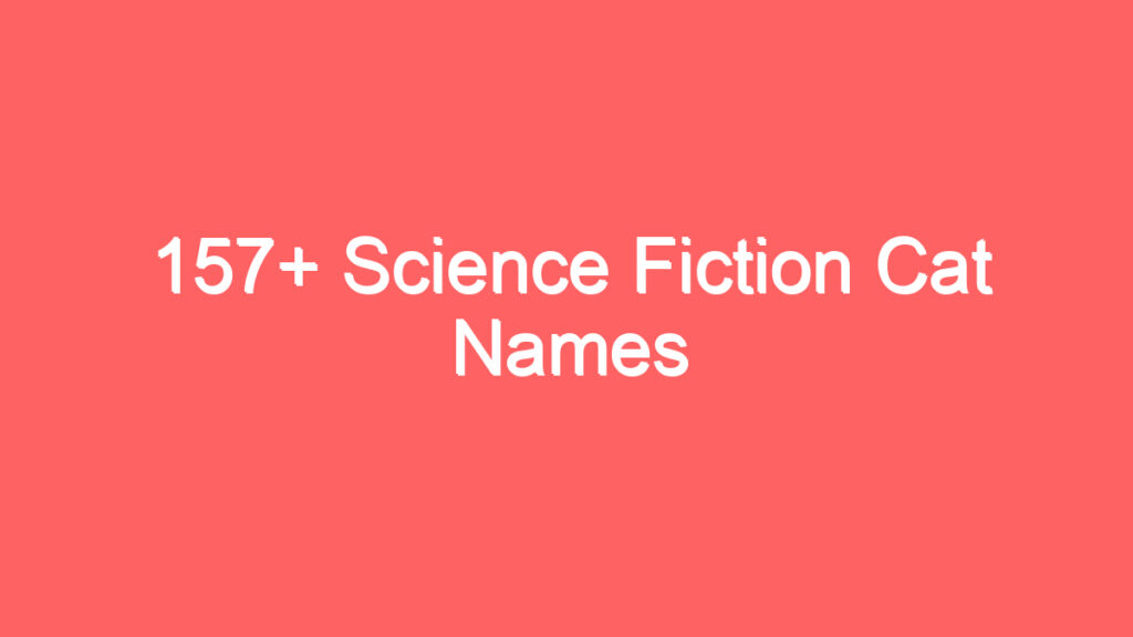 157 science fiction cat names 3986