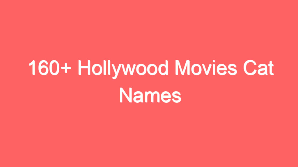 160 hollywood movies cat names 3987