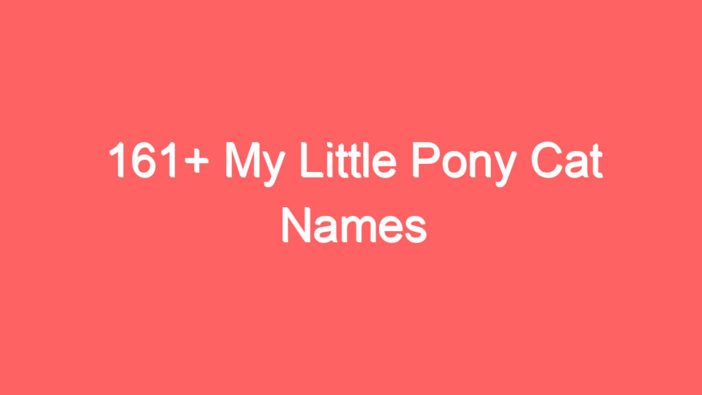 161 my little pony cat names 3970