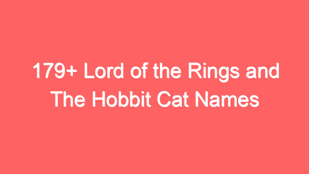 179 lord of the rings and the hobbit cat names 3957